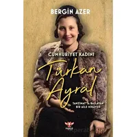 Cumhuriyet Kadını Türkan Ayral - Bergin Azer - Pankuş Yayınları