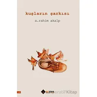 Kuşların Şarkısı - A. Rahim Akalp - Aryen Yayınları