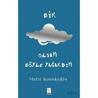 Bir Bulut Olsam Yağardım - Melis Konukoğlu - Feniks Yayınları