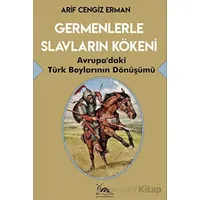 Germenlerle Slavların Kökeni - Arif Cengiz Erman - Sarmal Kitabevi