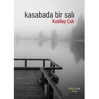 Kasabada Bir Salı - Kubilay Çak - Ütopya Yayınevi