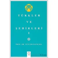 Türkler Ve Şehirler - I - Tuncer Baykara - Post Yayınevi