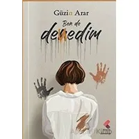Ben de Denedim - Güzin Arar - Klaros Yayınları