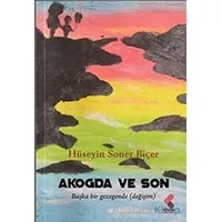 Akogda ve Son - Hüseyin Soner Biçer - Klaros Yayınları