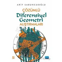 Çözümlü Diferensiyel Geometri Alıştırmaları - Arif Sabuncuoğlu - Nobel Akademik Yayıncılık