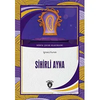 Sihirli Ayna Dünya Çocuk Klasikleri (7-12 Yaş) - Ignacz Kunos - Dorlion Yayınları