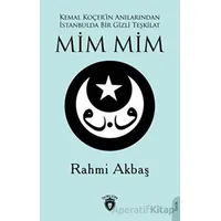 Kemal Koçerin Anılarından İstanbulda Bir Gizli Teşkilat Mim Mim - Rahmi Akbaş - Dorlion Yayınları