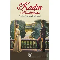 Kadın Budalası - Fyodor Mihayloviç Dostoyevski - Dorlion Yayınları
