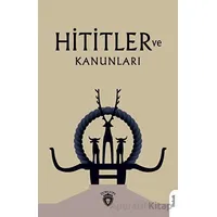 Hititler ve Kanunları - Avram Galanti - Dorlion Yayınları