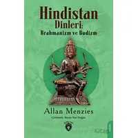 Hindistan Dinleri: Brahmanizm ve Budizm - Allan Menzies - Dorlion Yayınları