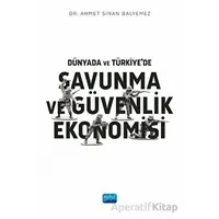 Dünyada ve Türkiye’de Savunma ve Güvenlik Ekonomisi