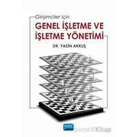 Girişimciler İçin Genel İşletme Ve İşletme Yönetimi - Yasin Akkuş - Nobel Akademik Yayıncılık