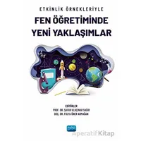 Etkinlik Örnekleriyle Fen Öğretiminde Yeni Yaklaşımlar - Kolektif - Nobel Akademik Yayıncılık
