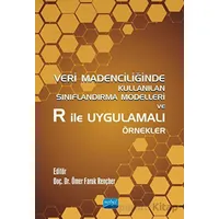 Veri Madenciliğinde Kullanılan Sınıflandırma Modelleri ve R ile Uygulamalı Örnekler
