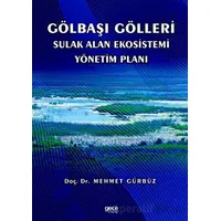 Gölbaşı Gölleri Sulak Alan Ekosistemi Yönetim Planı - Mehmet Gürbüz - Gece Kitaplığı