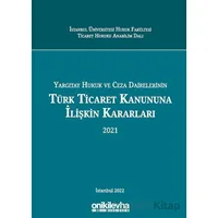 Yargıtay Hukuk Ve Ceza Dairelerinin Türk Ticaret Kanununa İlişkin Kararları