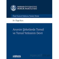 Anonim Şirketlerde Temsil ve Temsil Yetkisinin Devri - Özge Kuru - On İki Levha Yayınları