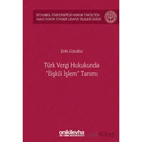 Türk Vergi Hukukunda İlişkili İşlem Tanımı - Zeki Gündüz - On İki Levha Yayınları