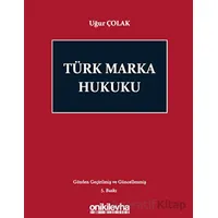 Türk Marka Hukuku - Uğur Çolak - On İki Levha Yayınları