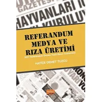 Referandum, Medya Ve Rıza Üretimi - Hatice Demet Tuzcu - Nobel Bilimsel Eserler