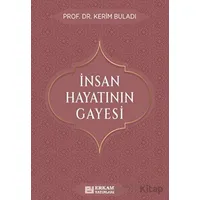 İnsan Hayatının Gayesi - Kerim Buladı - Erkam Yayınları