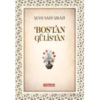 Bostan Gülistan - Şeyh Sadi Şirazi - Erkam Yayınları