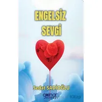 Engelsiz Sevgi - Sedat Sadioğlu - Gülnar Yayınları