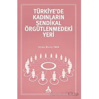 Türkiye’de Kadınların Sendikal Örgütlenmedeki Yeri - Fatma Merve İnan - Sonçağ Yayınları