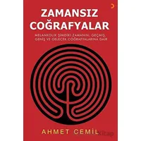 Zamansız Coğrafyalar - Ahmet Cemil - Cinius Yayınları