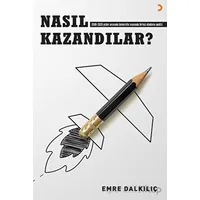 Nasıl Kazandılar? - Emre Dalkılıç - Cinius Yayınları