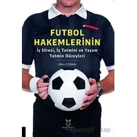 Futbol Hakemlerinin İş Stresi, İş Tatmini ve Yaşam Tatmin Düzeyleri