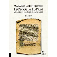 Makalat Geleneğinde Ebü’l-Kasım El-Ka‘bî ve Mezhepler Tarihindeki Yeri