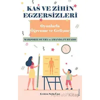 Kas ve Zihin Egzersizleri - Oyunlarla Öğrenme ve Gelişme - Marjorie Ouvry - Sola Unitas