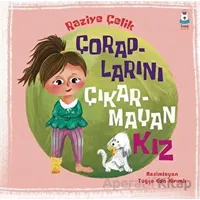 Çoraplarını Çıkarmayan Kız - Raziye Çelik - Luna Çocuk Yayınları