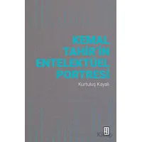 Kemal Tahir’in Entelektüel Portresi - Kurtuluş Kayalı - Ketebe Yayınları