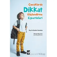 Çocuklarda Dikkat Güçlendirme Egzersizleri - Ahmet Alpaslan - Arı Sanat Yayınevi
