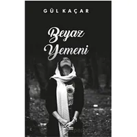 Beyaz Yemeni - Gül Kaçar - Kuytu Yayınları