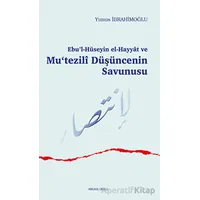 Ebu’l-Hüseyin el-Hayyat ve Mu‘tezili Düşüncenin Savunusu