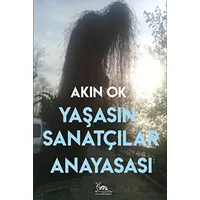 Yaşasın Sanatçılar Anayasası - Akın Ok - Sarmal Kitabevi