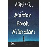 Yurdun Emek Yıldızları - Akın Ok - Sarmal Kitabevi