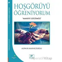 Hoşgörüyü Öğreniyorum - Alpnur Kahvecioğlu - Gelenek Yayıncılık