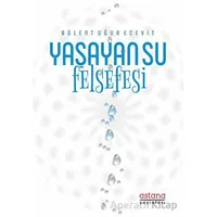 Yaşayan Su Felsefesi - Bülent Uğur Ecevit - Astana Yayınları