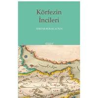 Körfezin İncileri - Serdar Burak Altun - Kitabevi Yayınları