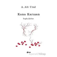 Kana Karışan - Toplu Şiirler (Bez Cilt) - A. Ali Ural - Şule Yayınları
