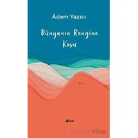 Dünyanın Rengine Koşu - Adem Yazıcı - Şule Yayınları