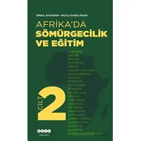 Afrika’da Sömürgecilik Ve Eğitim - Cilt 2 - Mutlu Sadık Fidan - Hece Yayınları
