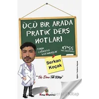 Üçü Bir Arada Pratik Ders Notları - Serkan Koçak - Kitap Müptelası Yayınları