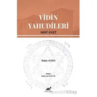 Vidin Yahudileri (1697-1827) - Mahir Aydın - Paradigma Akademi Yayınları