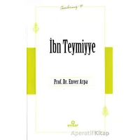 İbn Teymiyye (Öncülerimiz-30) - Enver Arpa - Ensar Neşriyat