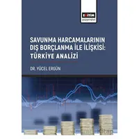 Savunma Harcamalarının Dış Borçlanma İle İlişkisi: Türkiye Analizi